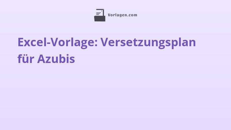 Excel-Vorlage: Versetzungsplan für Azubis
