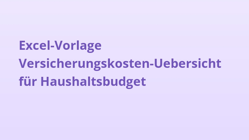 Excel-Vorlage Versicherungskosten-Uebersicht für Haushaltsbudget