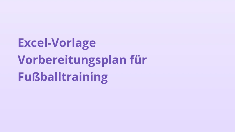 Excel-Vorlage Vorbereitungsplan für Fußballtraining