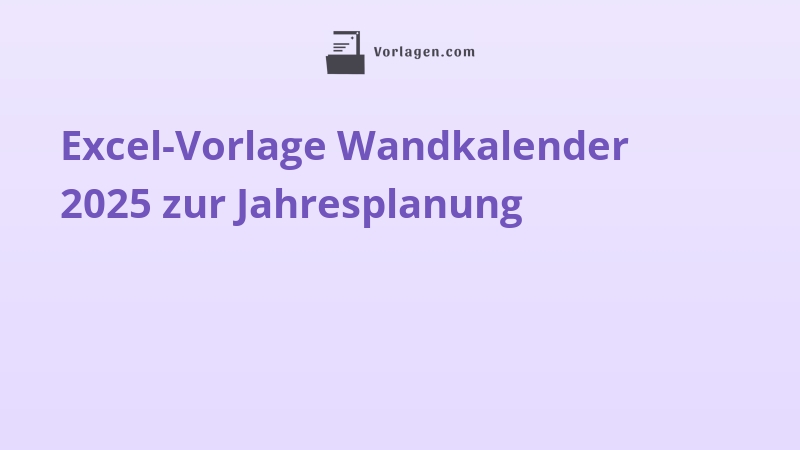 Excel-Vorlage Wandkalender 2025 zur Jahresplanung