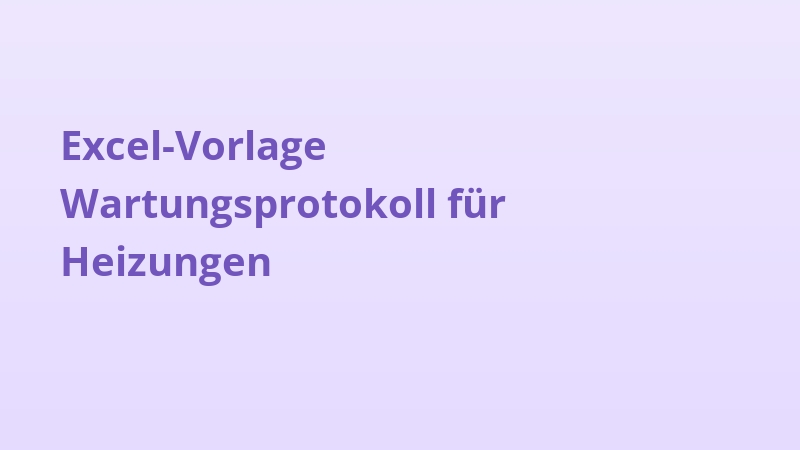 Excel-Vorlage Wartungsprotokoll für Heizungen