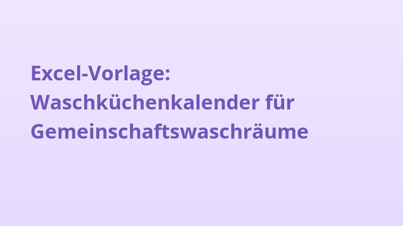 Excel-Vorlage: Waschküchenkalender für Gemeinschaftswaschräume