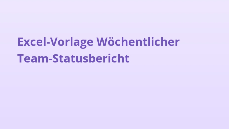 Excel-Vorlage Wöchentlicher Team-Statusbericht