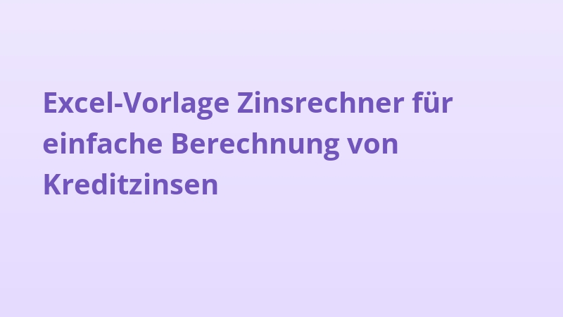 Excel-Vorlage Zinsrechner für einfache Berechnung von Kreditzinsen
