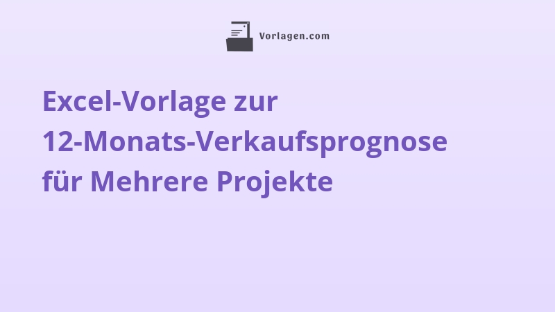 Excel-Vorlage zur 12-Monats-Verkaufsprognose für Mehrere Projekte