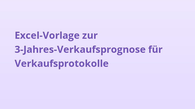 Excel-Vorlage zur 3-Jahres-Verkaufsprognose für Verkaufsprotokolle