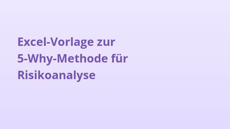 Excel-Vorlage zur 5-Why-Methode für Risikoanalyse