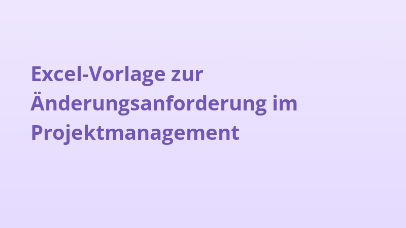 Excel-Vorlage zur Änderungsanforderung im Projektmanagement