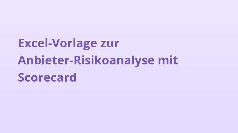 Excel-Vorlage zur Anbieter-Risikoanalyse mit Scorecard