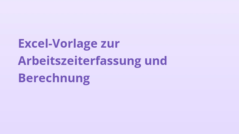 Excel-Vorlage zur Arbeitszeiterfassung und Berechnung