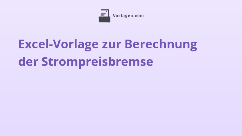 Excel-Vorlage zur Berechnung der Strompreisbremse
