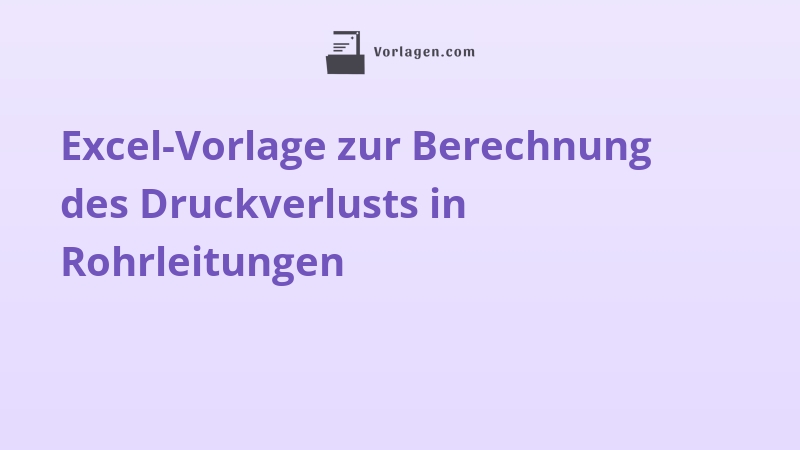 Excel-Vorlage zur Berechnung des Druckverlusts in Rohrleitungen