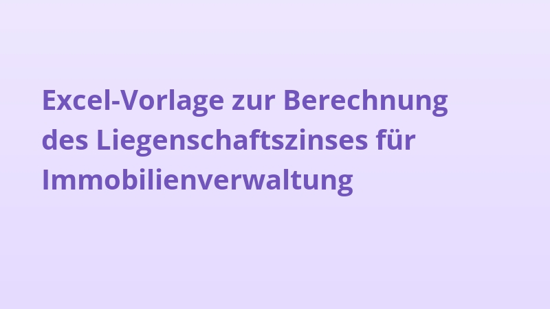 Excel-Vorlage zur Berechnung des Liegenschaftszinses für Immobilienverwaltung
