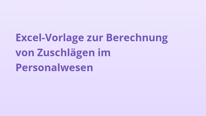 Excel-Vorlage zur Berechnung von Zuschlägen im Personalwesen