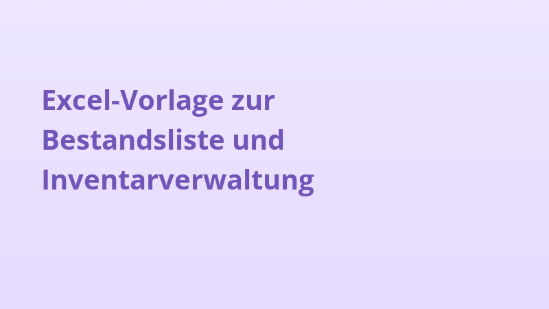 Excel-Vorlage zur Bestandsliste und Inventarverwaltung