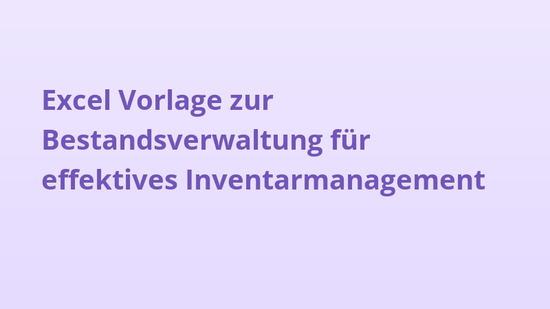 Excel Vorlage zur Bestandsverwaltung für effektives Inventarmanagement