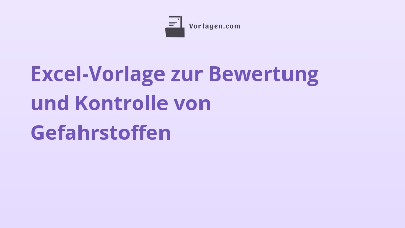 Excel-Vorlage zur Bewertung und Kontrolle von Gefahrstoffen