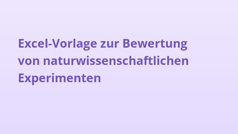 Excel-Vorlage zur Bewertung von naturwissenschaftlichen Experimenten