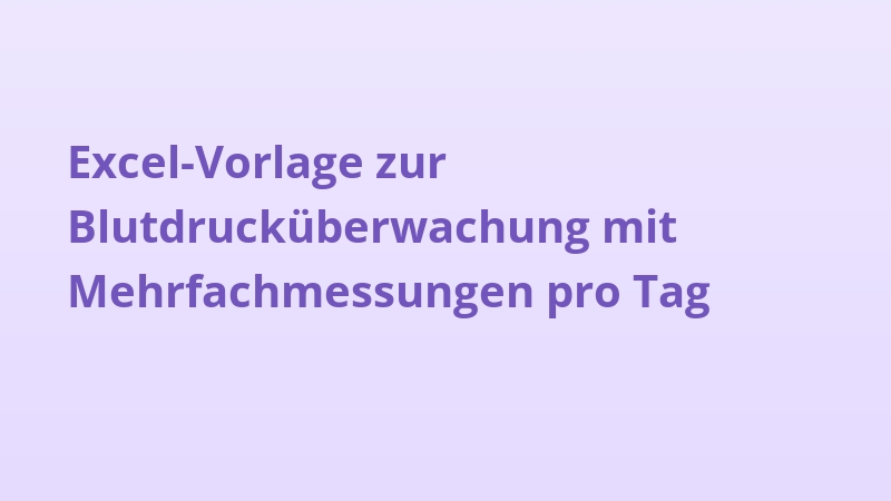 Excel-Vorlage zur Blutdrucküberwachung mit Mehrfachmessungen pro Tag