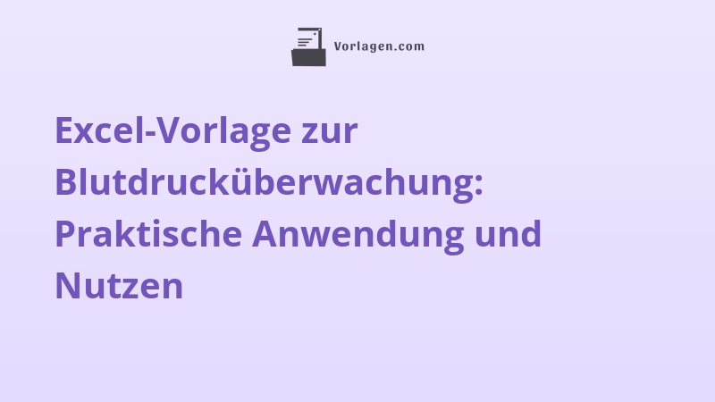 Excel-Vorlage zur Blutdrucküberwachung: Praktische Anwendung und Nutzen
