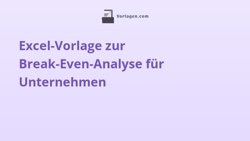 Excel-Vorlage zur Break-Even-Analyse für Unternehmen