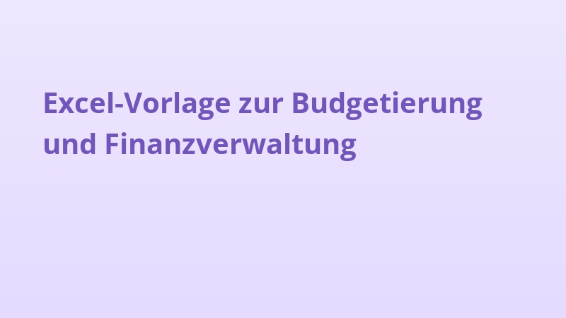 Excel-Vorlage zur Budgetierung und Finanzverwaltung
