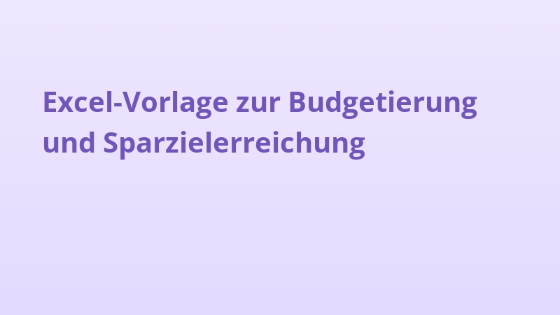 Excel-Vorlage zur Budgetierung und Sparzielerreichung