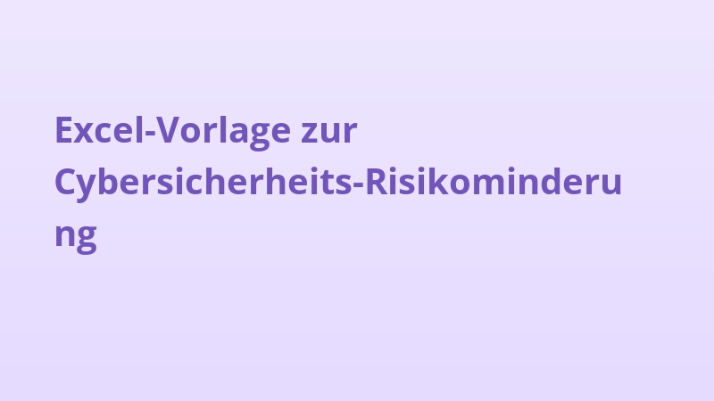 Excel-Vorlage zur Cybersicherheits-Risikominderung