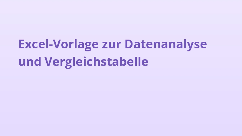 Excel-Vorlage zur Datenanalyse und Vergleichstabelle