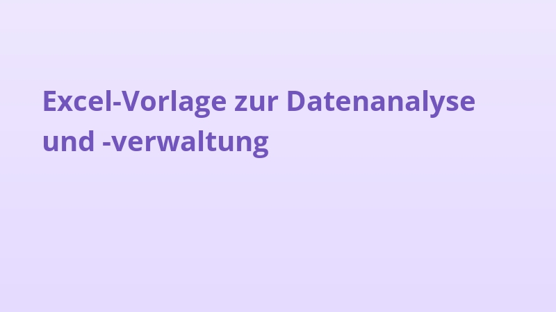 Excel-Vorlage zur Datenanalyse und -verwaltung