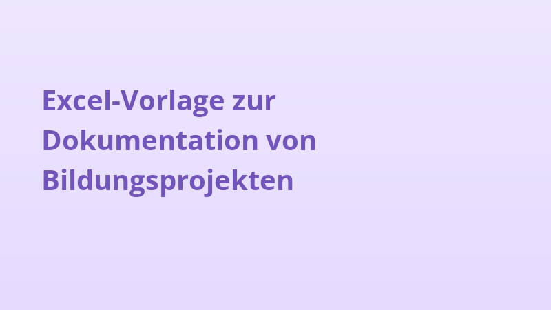 Excel-Vorlage zur Dokumentation von Bildungsprojekten