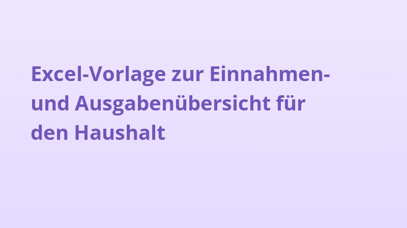 Excel-Vorlage zur Einnahmen- und Ausgabenübersicht für den Haushalt