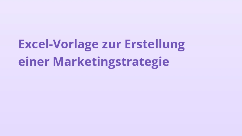 Excel-Vorlage zur Erstellung einer Marketingstrategie