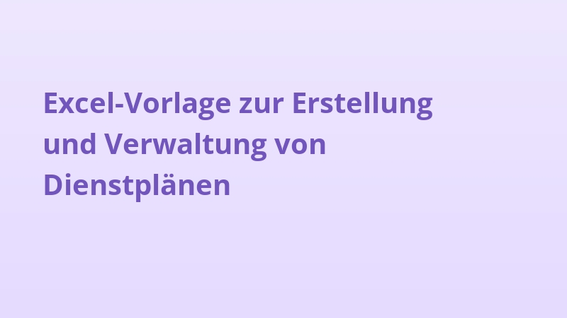 Excel-Vorlage zur Erstellung und Verwaltung von Dienstplänen