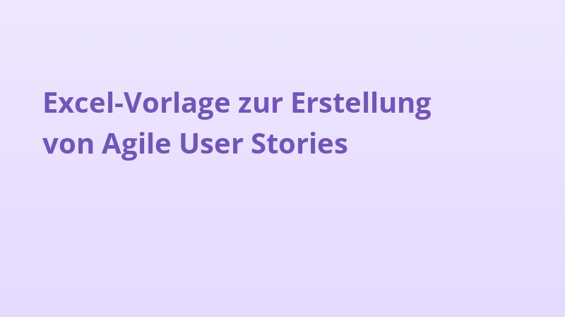 Excel-Vorlage zur Erstellung von Agile User Stories