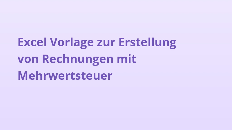 Excel Vorlage zur Erstellung von Rechnungen mit Mehrwertsteuer