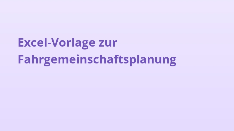 Excel-Vorlage zur Fahrgemeinschaftsplanung