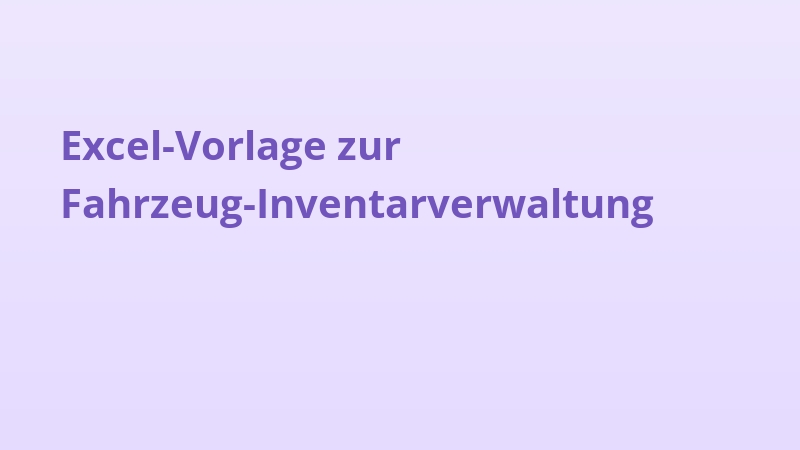 Excel-Vorlage zur Fahrzeug-Inventarverwaltung