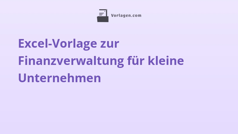 Excel-Vorlage zur Finanzverwaltung für kleine Unternehmen