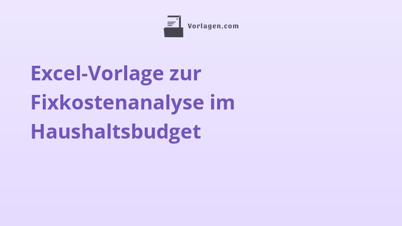 Excel-Vorlage zur Fixkostenanalyse im Haushaltsbudget