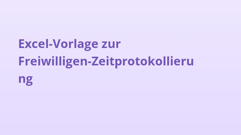 Excel-Vorlage zur Freiwilligen-Zeitprotokollierung