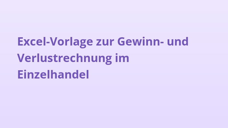 Excel-Vorlage zur Gewinn- und Verlustrechnung im Einzelhandel