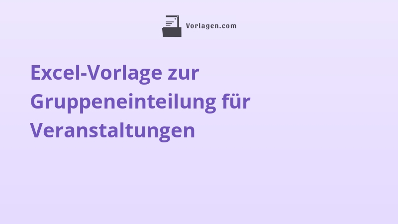 Excel-Vorlage zur Gruppeneinteilung für Veranstaltungen