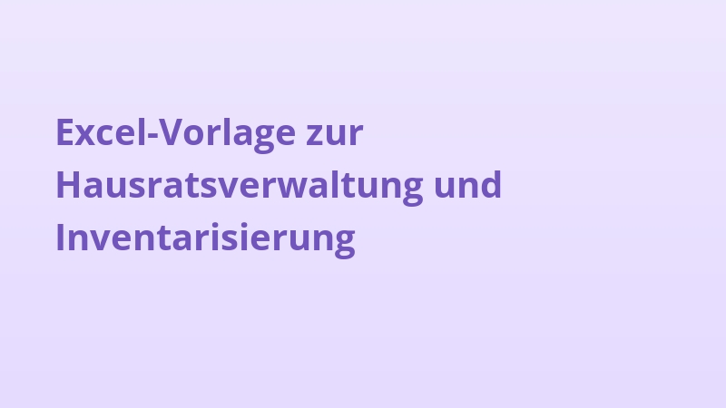 Excel-Vorlage zur Hausratsverwaltung und Inventarisierung