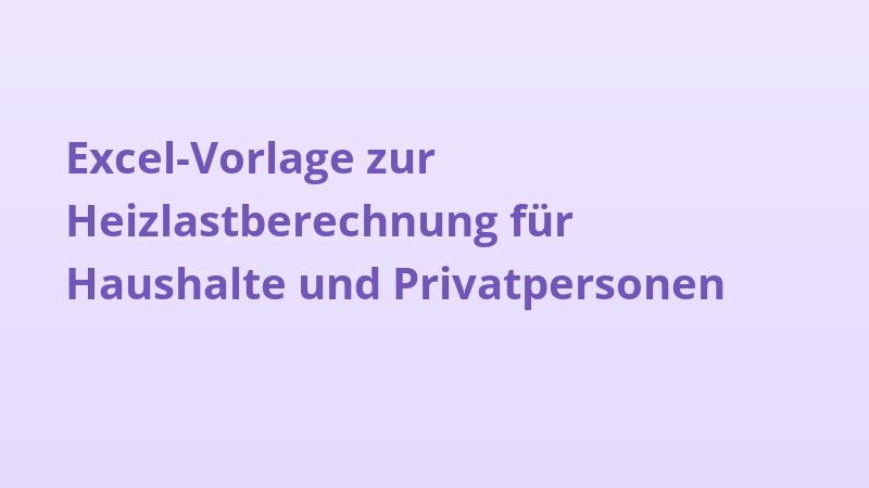 Excel-Vorlage zur Heizlastberechnung für Haushalte und Privatpersonen