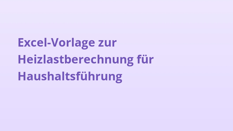 Excel-Vorlage zur Heizlastberechnung für Haushaltsführung