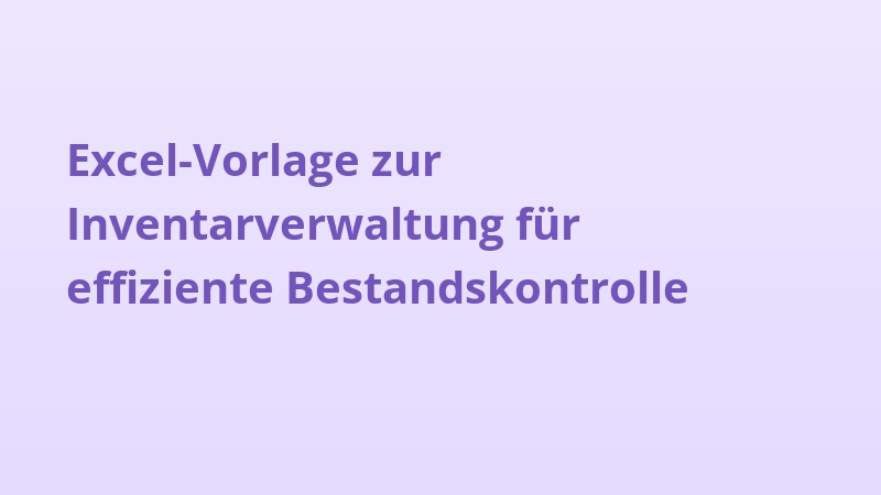 Excel-Vorlage zur Inventarverwaltung für effiziente Bestandskontrolle