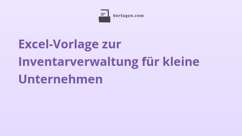 Excel-Vorlage zur Inventarverwaltung für kleine Unternehmen