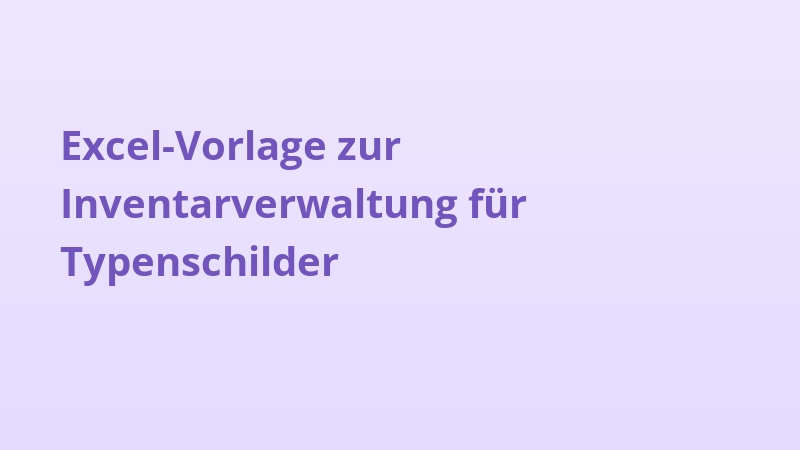 Excel-Vorlage zur Inventarverwaltung für Typenschilder