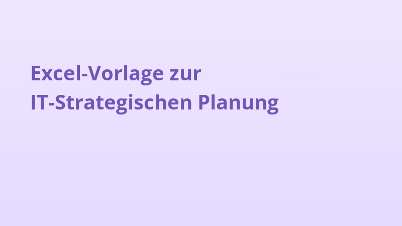 Excel-Vorlage zur IT-Strategischen Planung